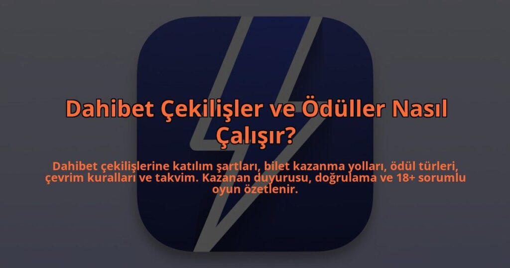 Dahibet-Cekilisler-ve-Oduller-Nasil-Calisir-overlay-1784407913.jpg