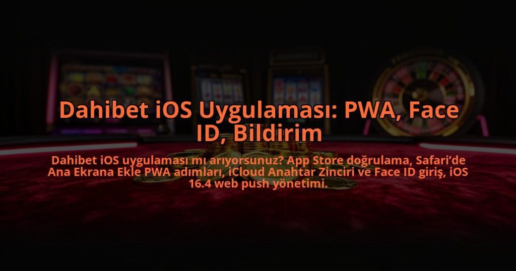 Dahibet-iOS-Uygulamasi-PWA-Face-ID-Bildirim-overlay-1785087137.jpg