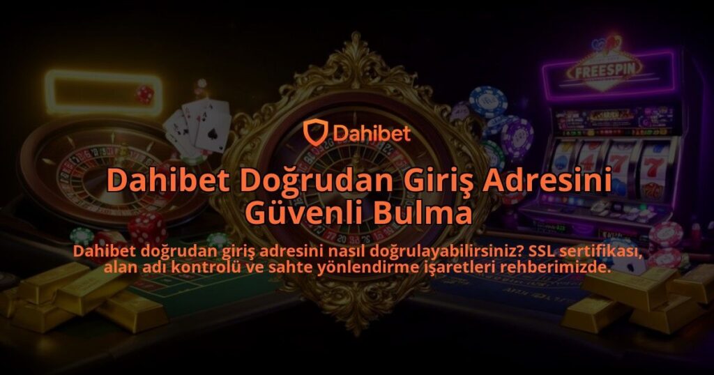 Dahibet-Dogrudan-Giris-Adresini-Guvenli-Bulma-overlay-1786614153.jpg