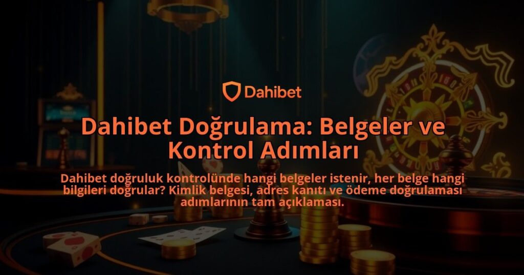 Dahibet-Dogrulama-Belgeler-ve-Kontrol-Adimlari-overlay-1786640731.jpg