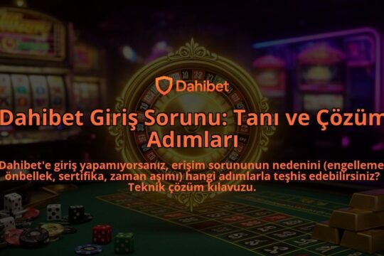 Dahibet-Giris-Sorunu-Tani-ve-Cozum-Adimlari-overlay-1786629810.jpg