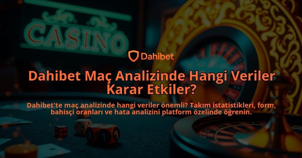 Dahibet-Mac-Analizinde-Hangi-Veriler-Karar-Etkiler-overlay-1786649363.jpg
