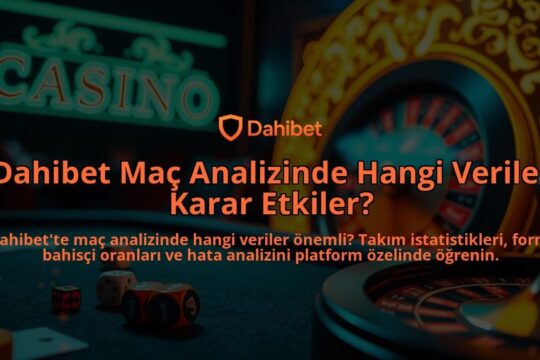 Dahibet-Mac-Analizinde-Hangi-Veriler-Karar-Etkiler-overlay-1786649363.jpg