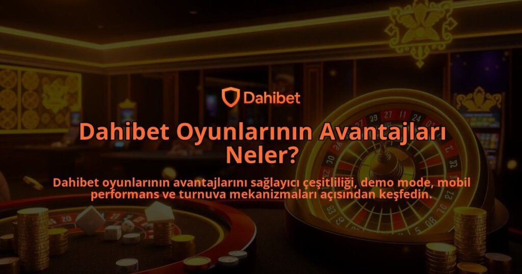 Dahibet-Oyunlarinin-Avantajlari-Neler-overlay-1786747721.jpg