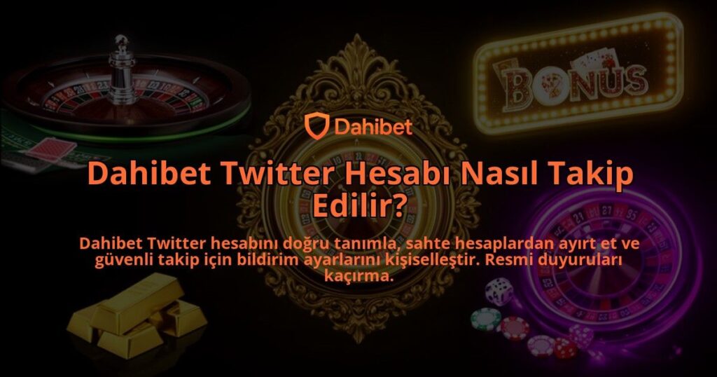 Dahibet-Twitter-Hesabi-Nasil-Takip-Edilir-overlay-1786629829.jpg