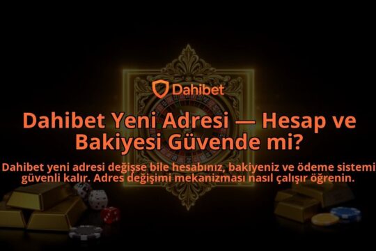 Dahibet-Yeni-Adresi-Hesap-ve-Bakiyesi-Guvende-mi-overlay-1786626440.jpg
