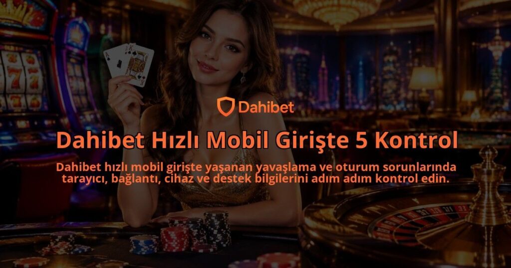 Dahibet-Hizli-Mobil-Giriste-5-Kontrol-overlay-1789678114.jpg