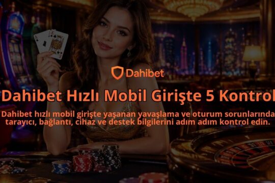 Dahibet-Hizli-Mobil-Giriste-5-Kontrol-overlay-1789678114.jpg
